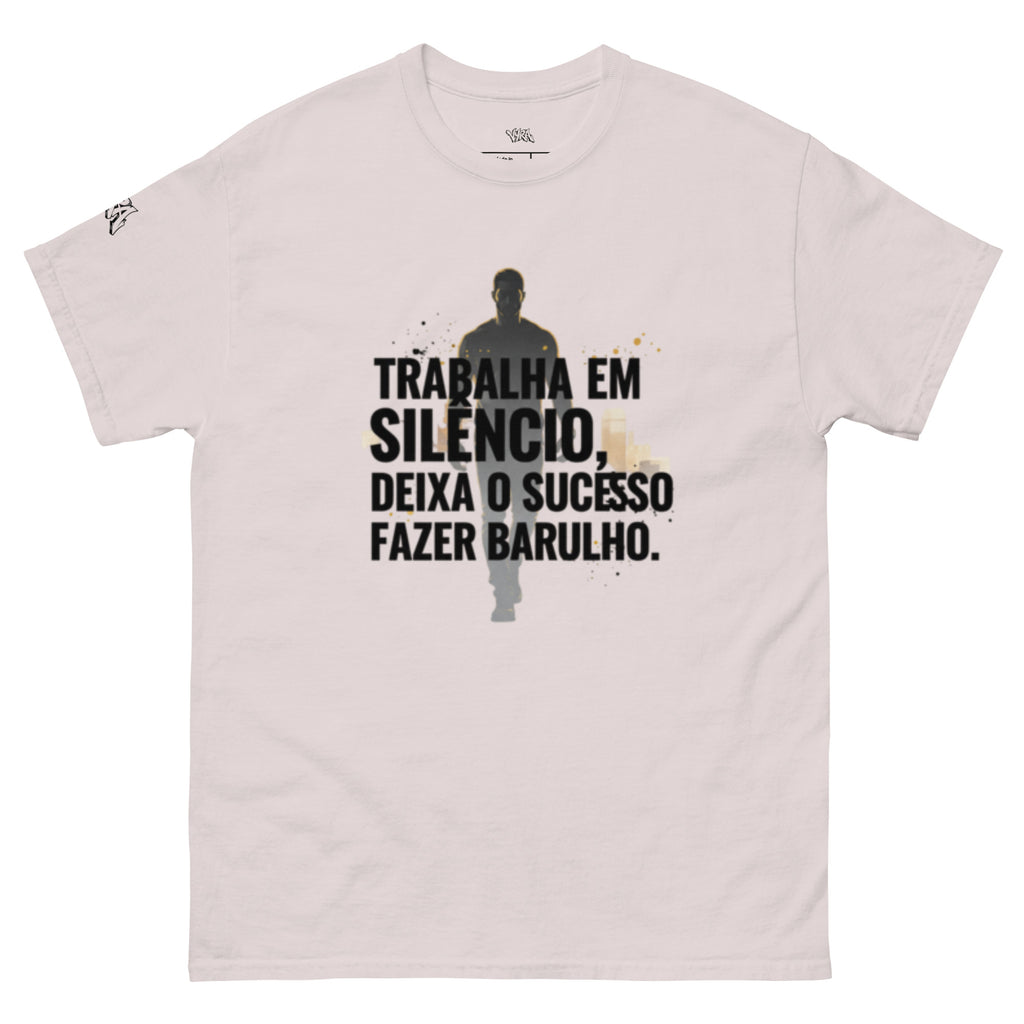 TEE shirt « Trabalha em silêncio e deixa o sucesso fazer barulho. »