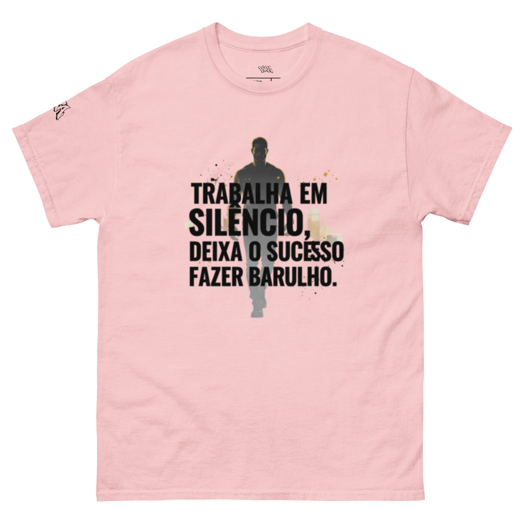TEE shirt « Trabalha em silêncio e deixa o sucesso fazer barulho. »