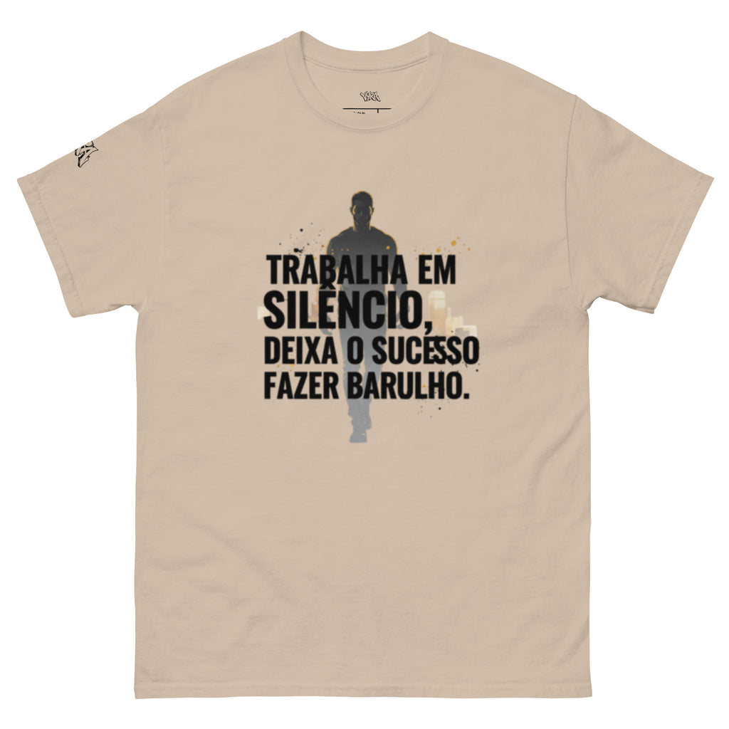 TEE shirt « Trabalha em silêncio e deixa o sucesso fazer barulho. »