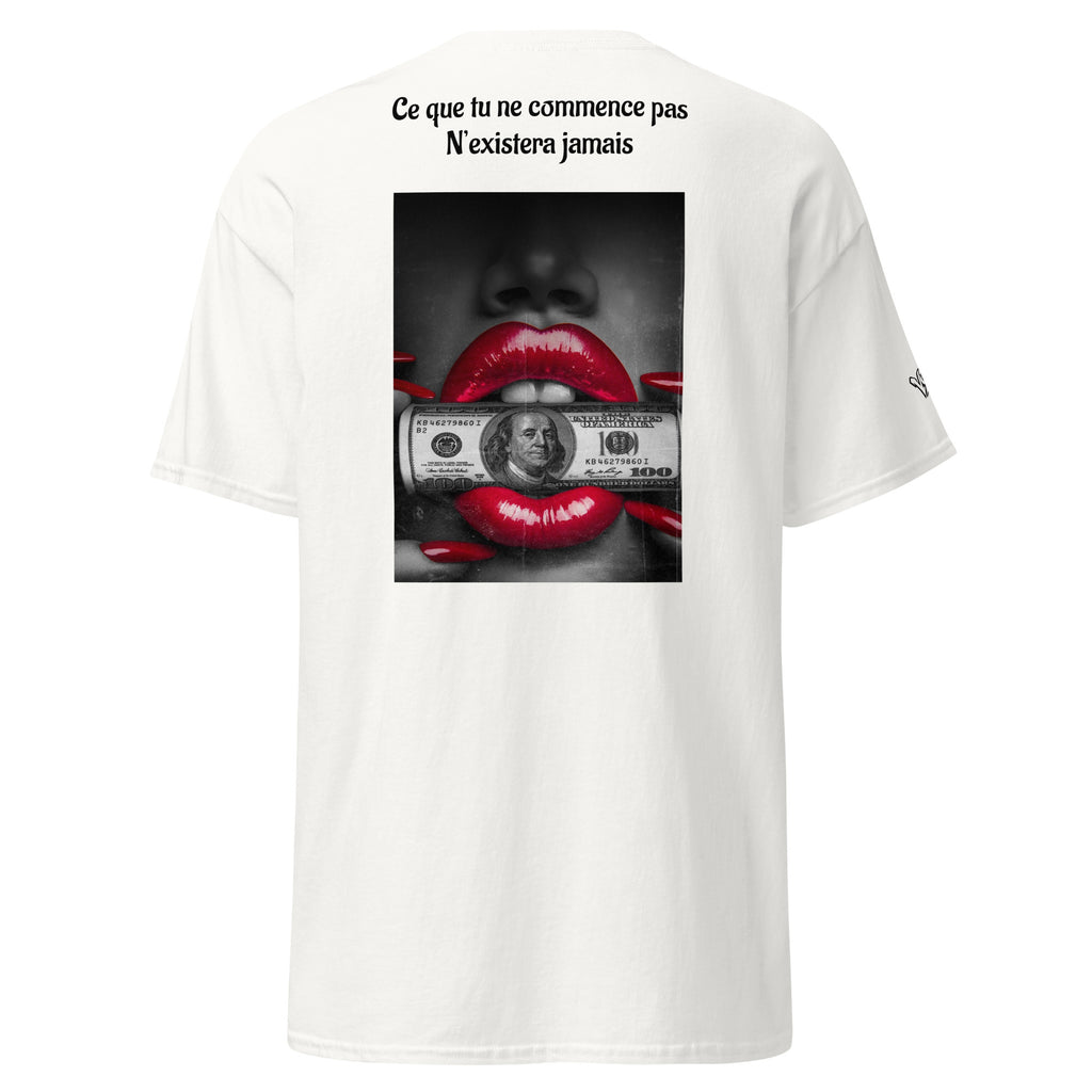 "Ce que tu ne commences pas N'existera jamais"tee-shirt