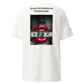 "Ce que tu ne commences pas N'existera jamais"tee-shirt